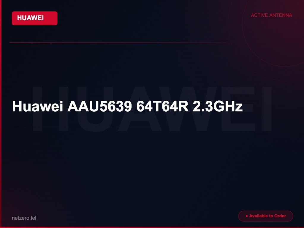 Huawei AAU5639 64T64R 2.3GHz