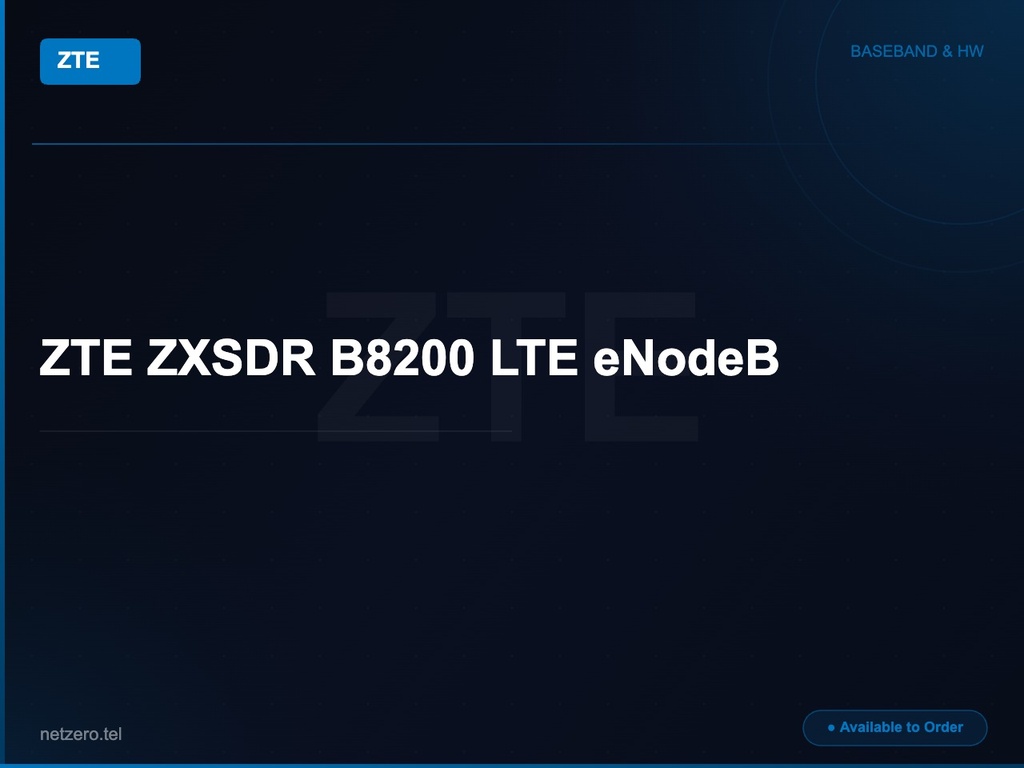 [NZT-VCN-45116] ZTE ZXSDR B8200 LTE eNodeB