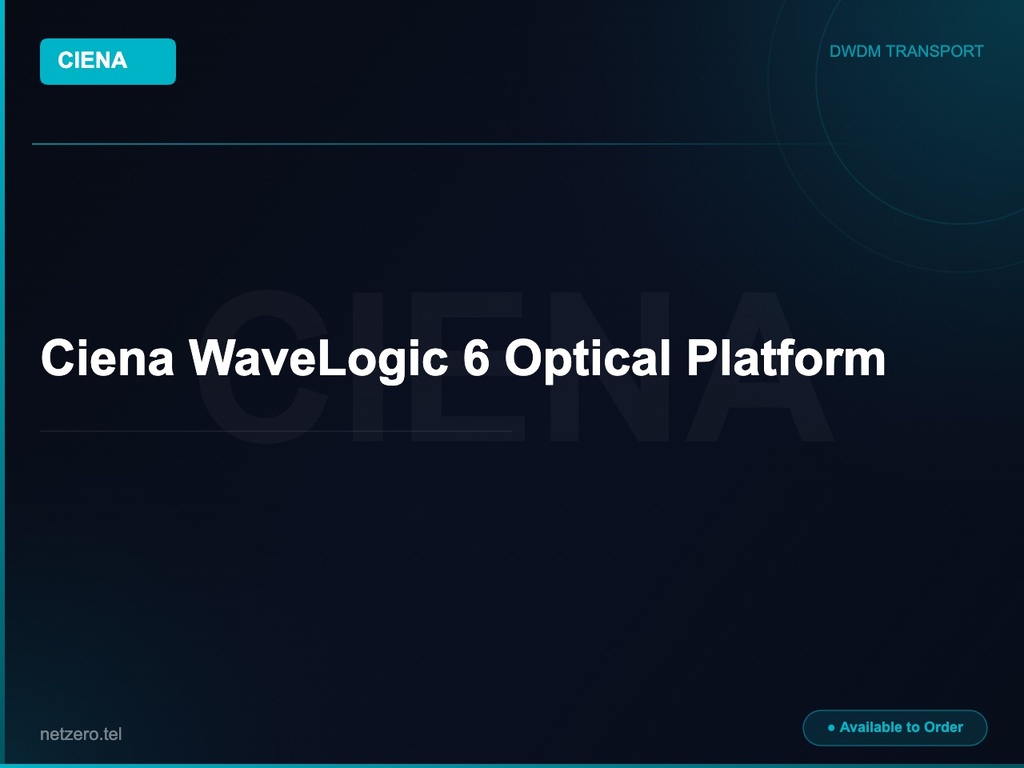 [NZT-VCN-45123] Ciena WaveLogic 6 Optical Platform